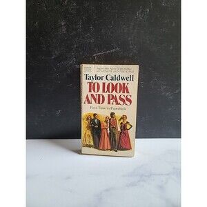 To Look And Pass By Taylor Caldwell Paperback